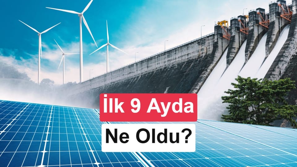 Yenilenebilir enerjinin kurulu gücü 9 ayda 80.315 MW'a çıktı
