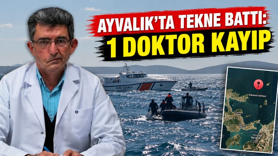 Ayvalık açıklarında tekne battı, KBB uzmanı doktor aranıyor