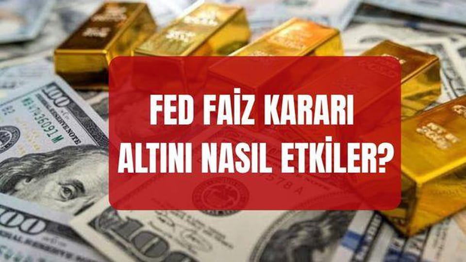 Fed kararı öncesi altın: faiz indirimi, sabit tutma ve artırım senaryoları