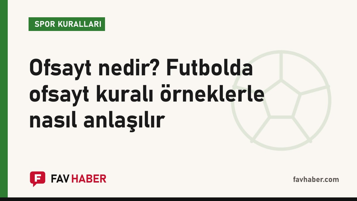 Futbol sahasında son savunma hattı ile hücum oyuncusu arasındaki ofsayt çizgisini gösteren şematik kart