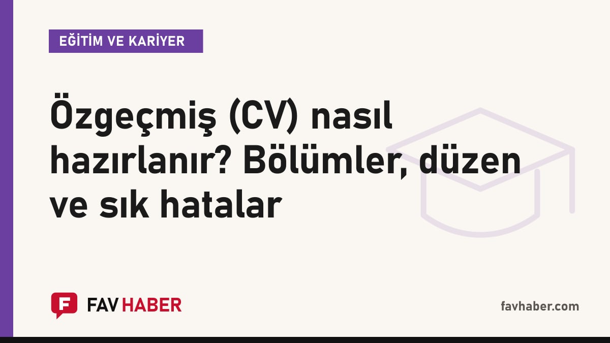 Özgeçmiş hazırlama rehberi için CV bölümleri, düzen ve kontrol listesi temalı kariyer kartı