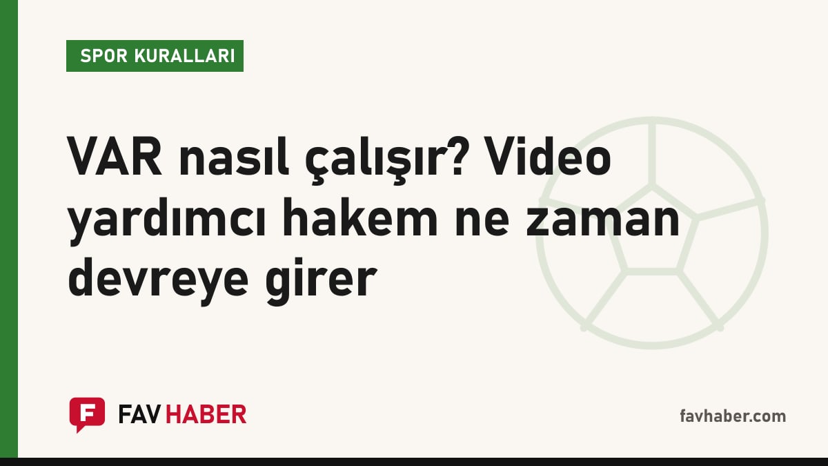 Video yardımcı hakem sürecini kontrol, öneri, saha kenarı inceleme ve karar adımlarıyla gösteren akış şeması kartı