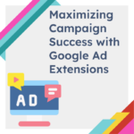 Using Google Ads Extensions